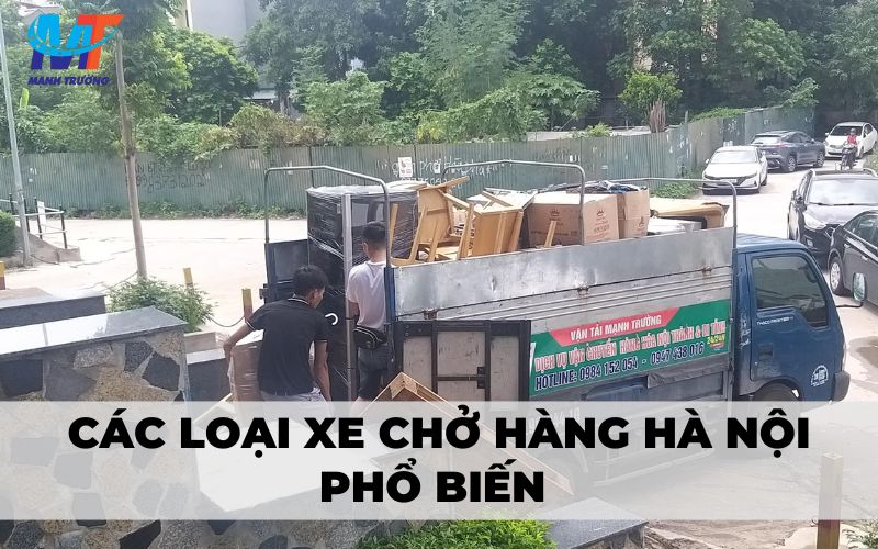 Các loại xe chở hàng Hà Nội phổ biến